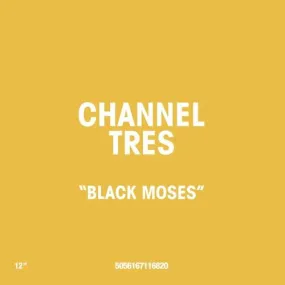 Channel Tres- Black Moses